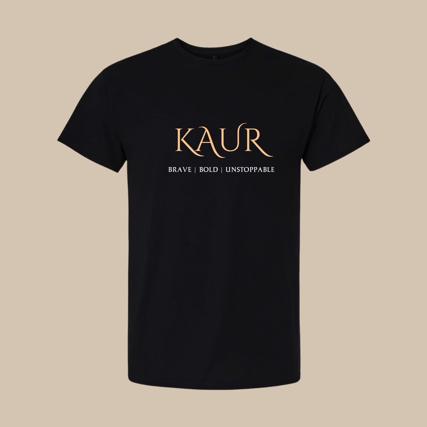 Kaur – Brave Bold Unstoppable Adult Apparel