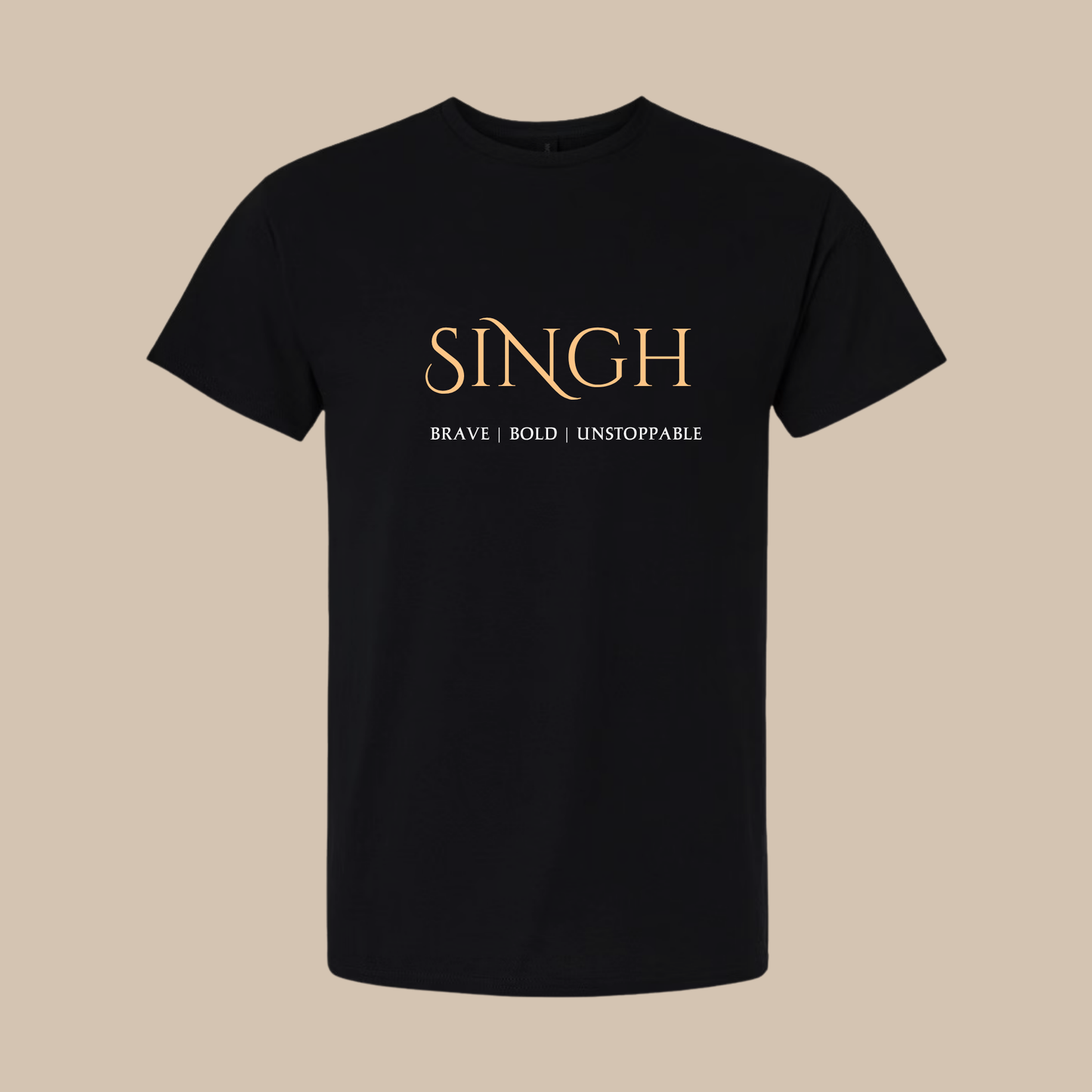 Singh – Brave Bold Unstoppable Adult Apparel
